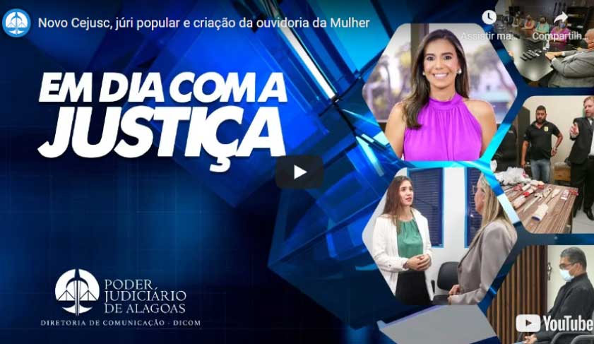 ‘Em Dia com a Justiça’ destaca novo Cejusc e criação da Ouvidoria da Mulher