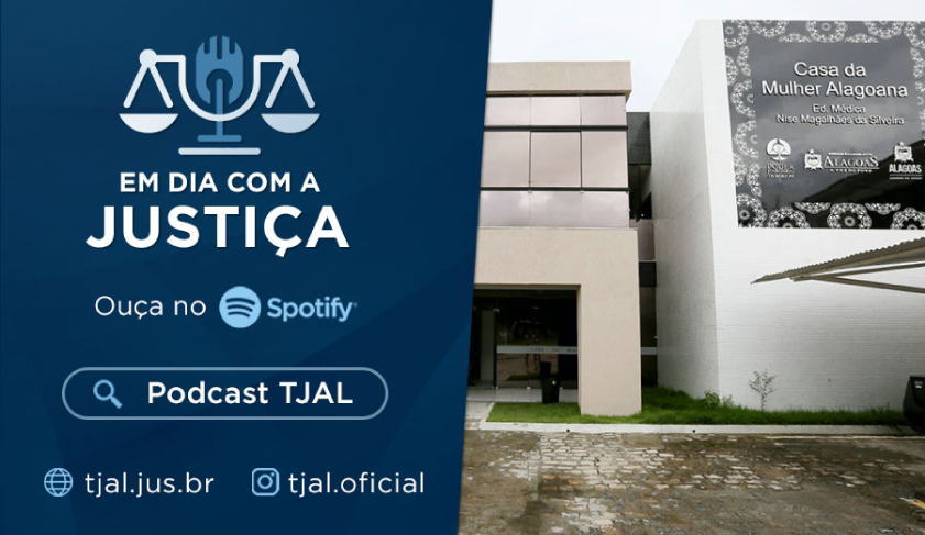 Podcast – Casa da Mulher Alagoana completa um ano