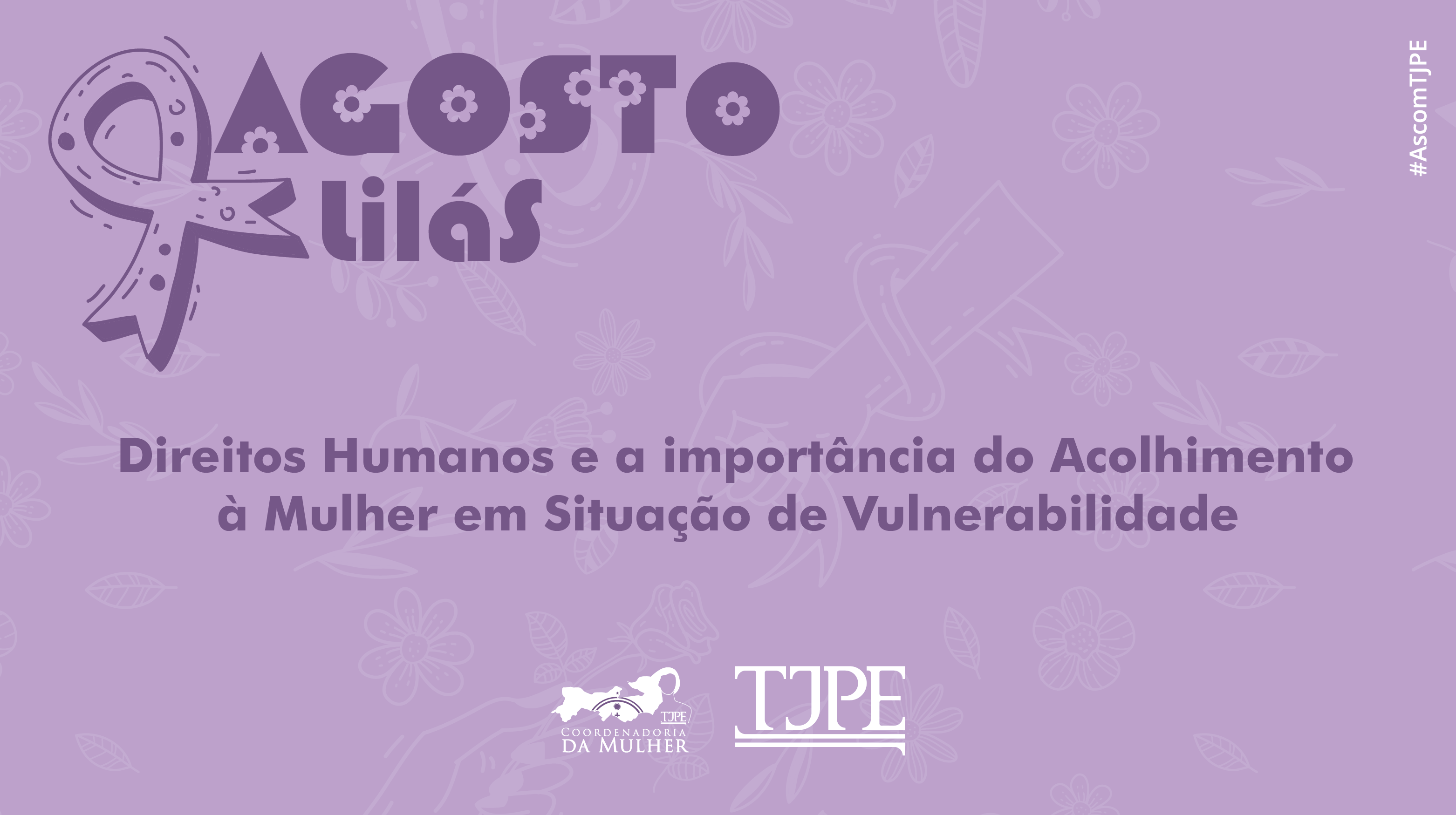 TJPE lança campanha com enfoque no acolhimento às mulheres em situação de vulnerabilidade