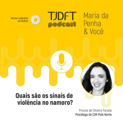 Sinais de violência no namoro é tema de podcast do TJDFT